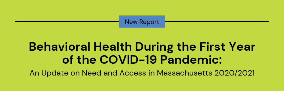 Behavioral Health During the First Year of the COVID-19 Pandemic