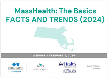 WEBINAR: 2024 MassHealth: The Basics (repeat webinar) WEBINAR: 2024 MassHealth: The Basics (repeat webinar)